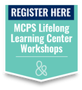 MCPS Lifelong Learning Center Workshops